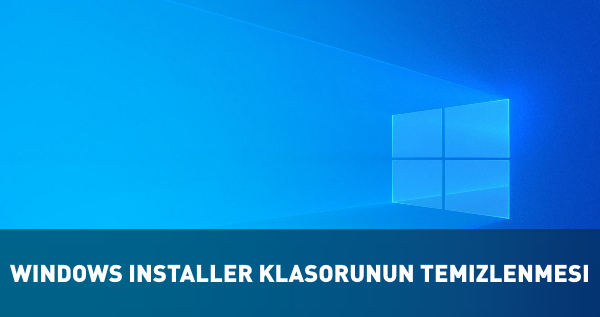 Windowsda Installer klasörü